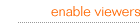 enable viewers